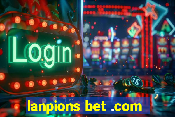 lanpions bet .com